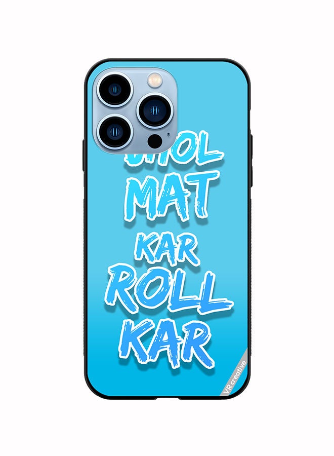 VR CREATIVE Protective Case Cover For Apple iPhone 13 Pro Max Jhol Mat Kar Roll Kar Hindi Quots Design Multicolour - Image 1