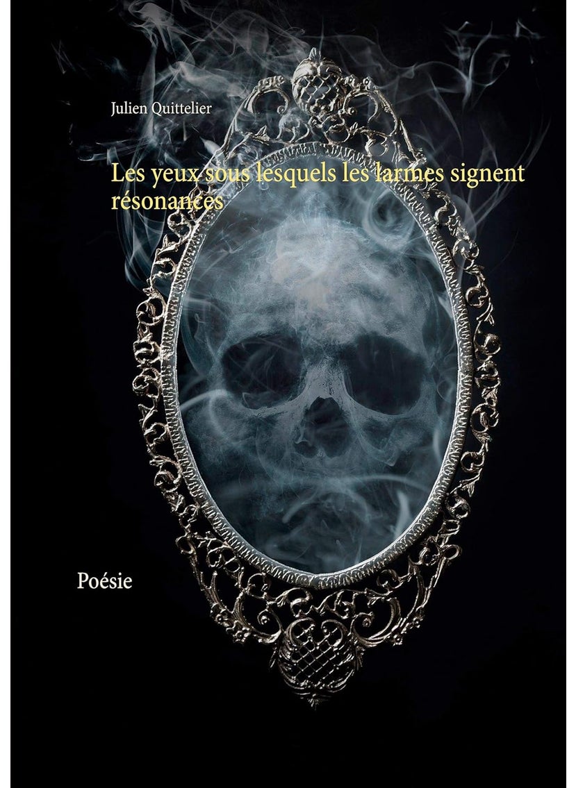 Les yeux sous lesquels les larmes signent résonances: Poésie 