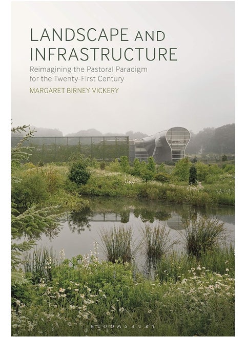 Landscape and Infrastructure: Reimagining the Pastoral Paradigm for the Twenty-First Century