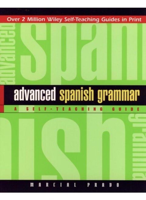 Advanced Spanish Grammar : A Self-Teaching Guide