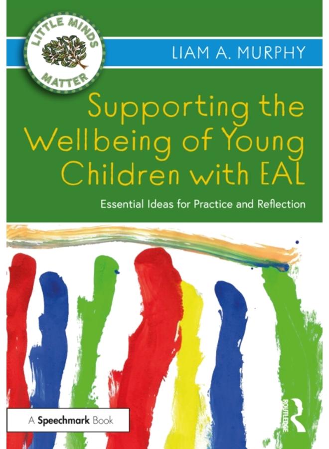 Supporting the Wellbeing of Young Children with EAL : Essential Ideas for Practice and Reflection