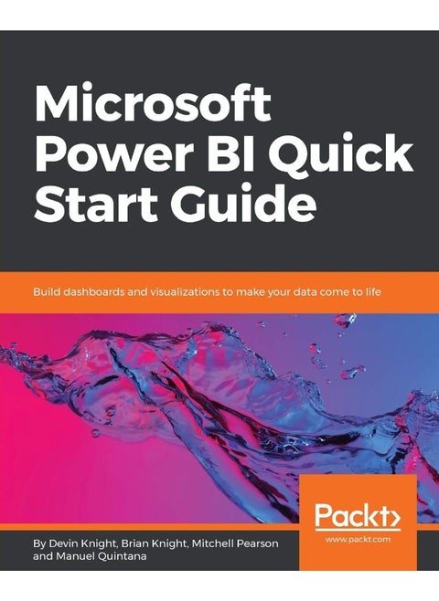 Packt Microsoft Power BI Quick Start Guide: Build dashboards and visualizations to make your data come to life