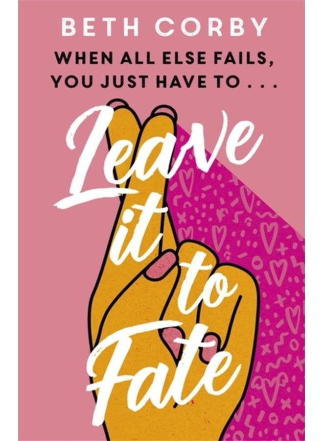 Leave It to Fate Another brilliantly funny uplifting romcom from the author of WHERE THERE S A WILL - Paperback