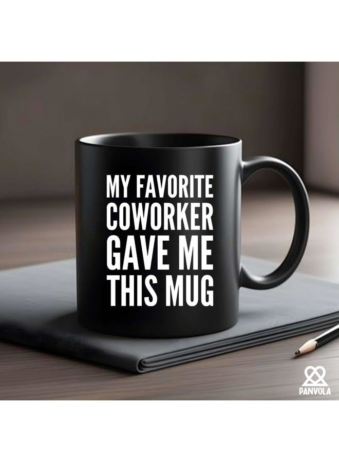 Panvola My Favorite Coworker Gave Me This Mug Going Away Coworker Gift Funny Office Boss Mugs Employer Farewell Goodbye Gifts To Employee Coffee Cup Novelty Drinkware 11 oz Black - Image 4