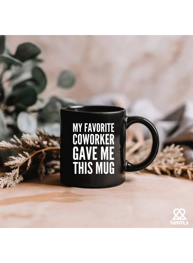 Panvola My Favorite Coworker Gave Me This Mug Going Away Coworker Gift Funny Office Boss Mugs Employer Farewell Goodbye Gifts To Employee Coffee Cup Novelty Drinkware 11 oz Black - Image 5