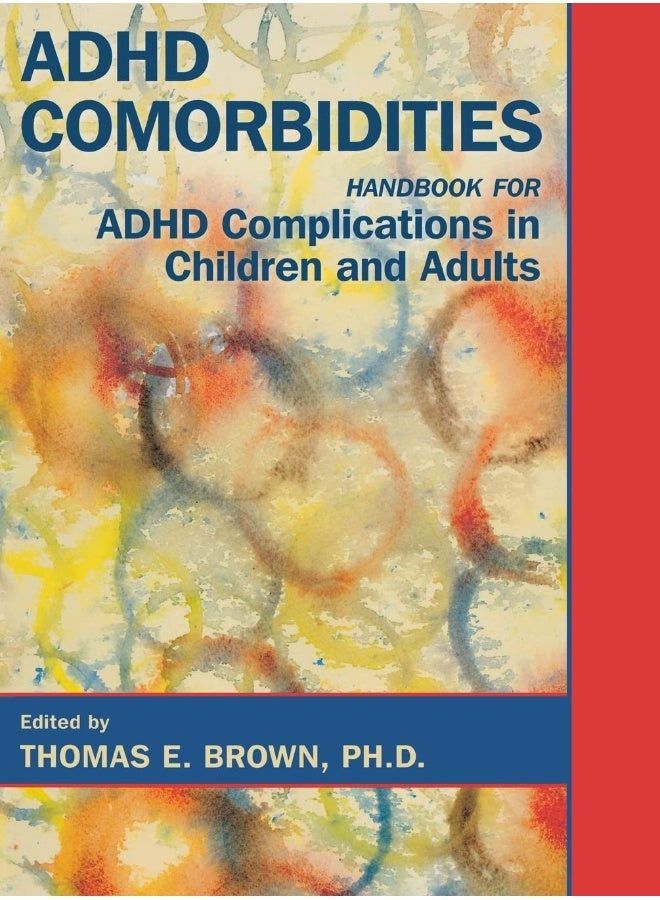 ADHD Comorbidities: Handbook for ADHD Complications in Children and Adults 