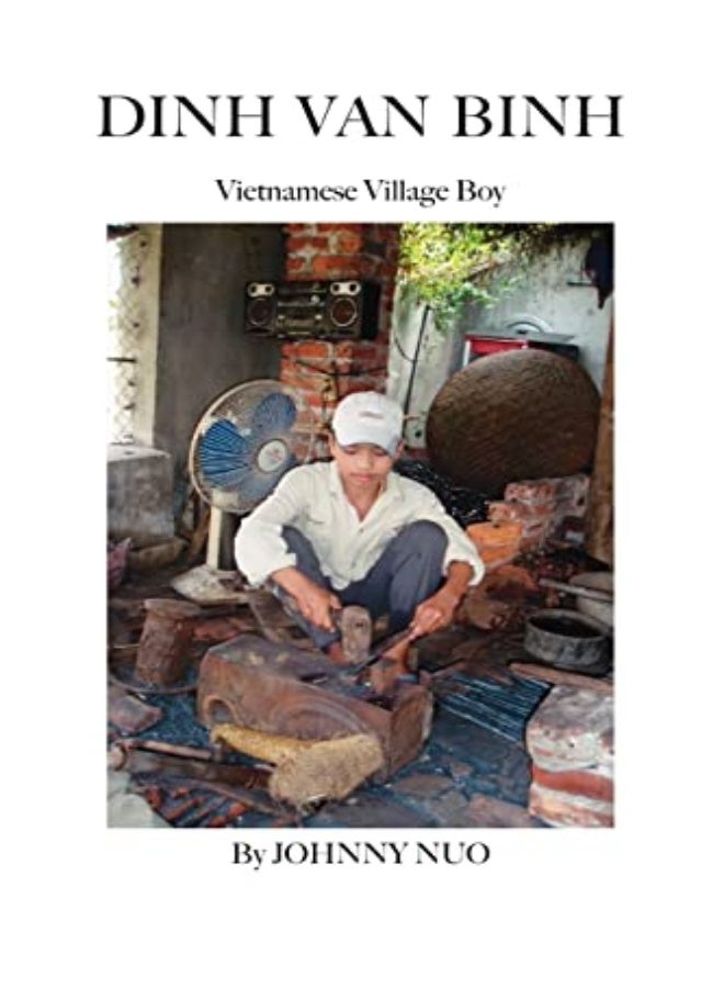 Dinh Van Binh Vietnamese Village Boy by Nuo, Johnny Paperback