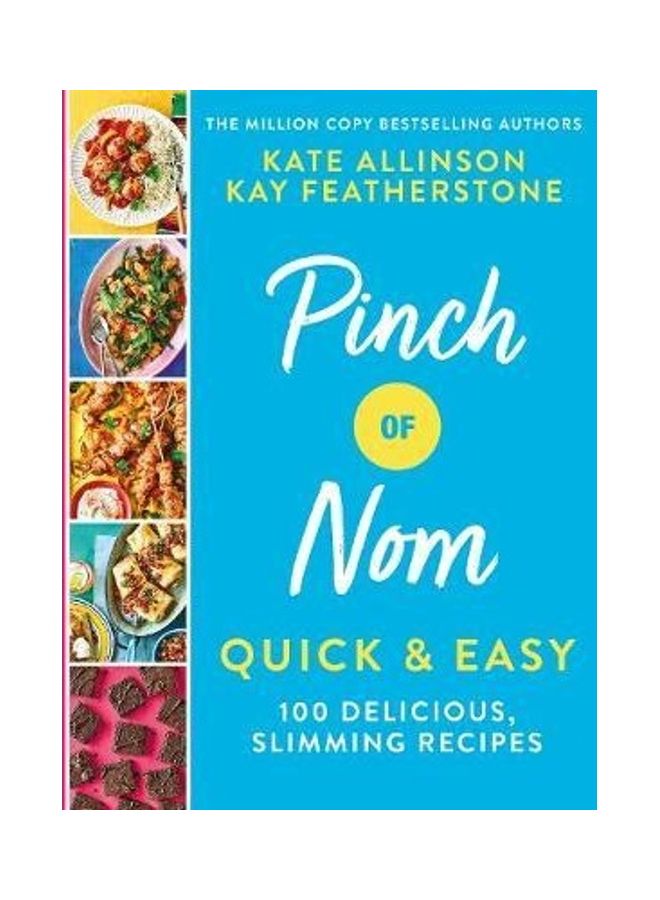 Pinch Of Nom Quick & Easy: 100 Delicious, Slimming Recipes