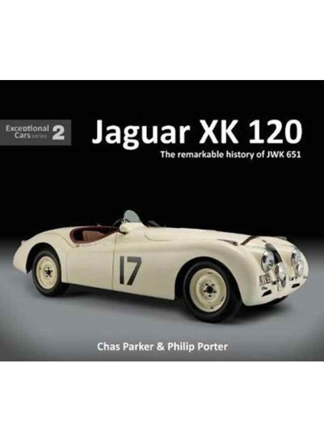 Jaguar XK120 The Remarkable History of JWK 651 2 - Hardback