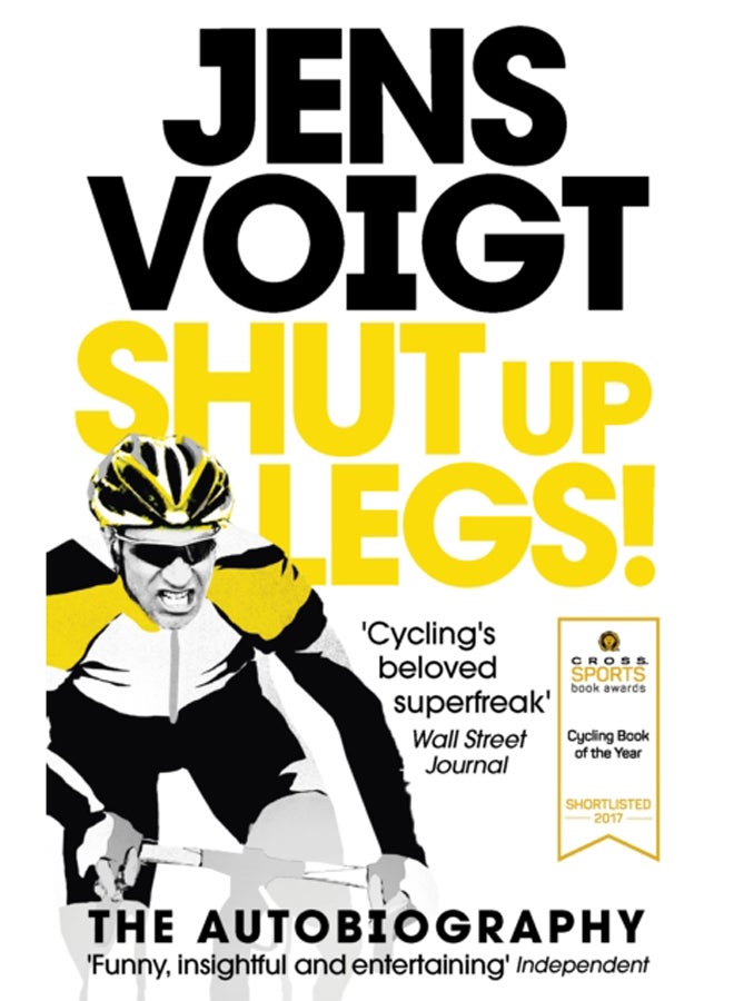 Shut up Legs! : My Wild Ride On and Off the Bike 
