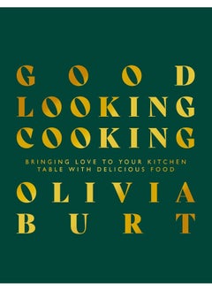 Good Looking Cooking: Bringing love to your kitchen table with delicious food  - Image 2