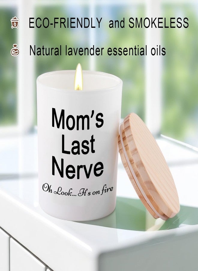 BFJLIFE Candle Gifts for Mom from Daughter Son Funny Cool Unique Mothers Day Christmas Birthday Gifts for Mom Stocking Stuffers Moms Last Nerve Oh Look Its On Fire Lavender Scented Soy Candle - Image 2