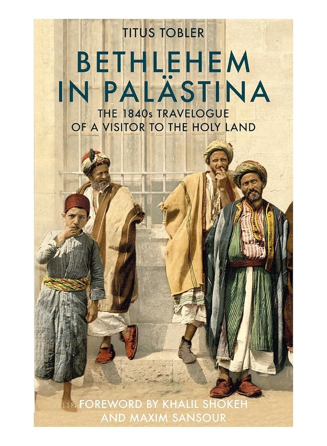 Bethlehem in Palastina: The 1840s Travelogue of a Visitor to the Holy Land