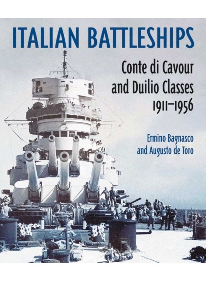 Italian Battleships Conte di Cavour Duilio Classes 1911 1956 - Hardback