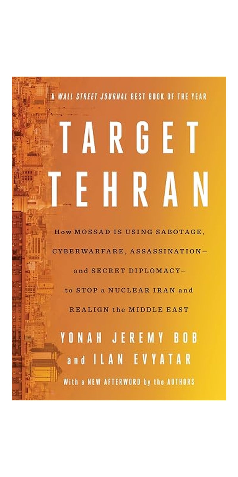 Target Tehran: How Mossad Is Using Sabotage, Cyberwarfare, Assass - Image 1