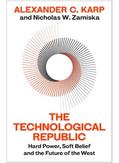 The Technological Republic: Hard Power, Soft Belief, and the Future of the West 