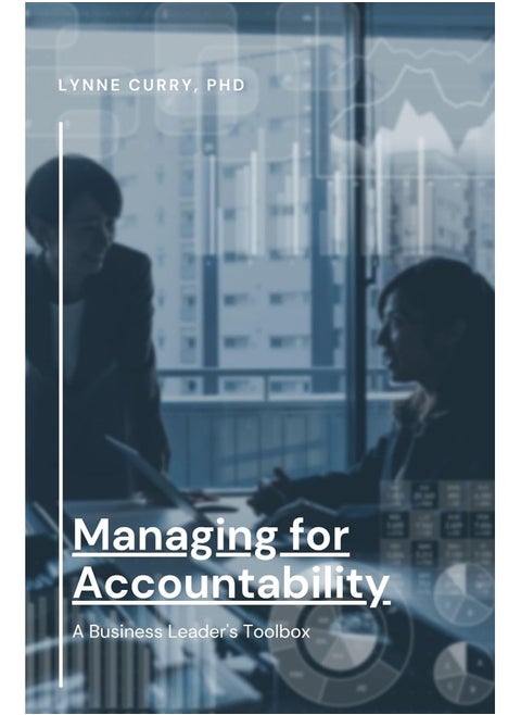 Business Expert Press Managing for Accountability: A Leader's Toolbox