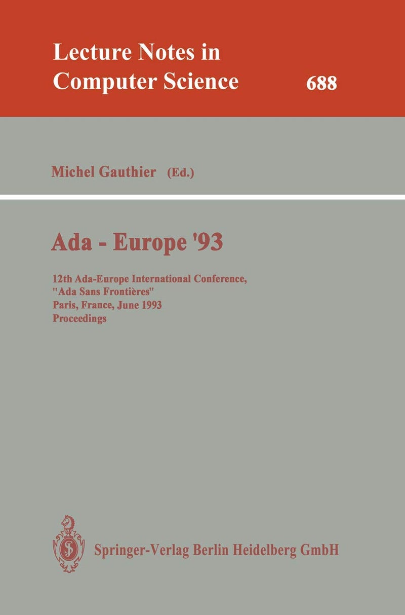 Ada-Europe '93: 12th Ada-Europe International Conference, "Ada Sans Frontieres", Paris, France, June 14-18, 1993. Proceedings 