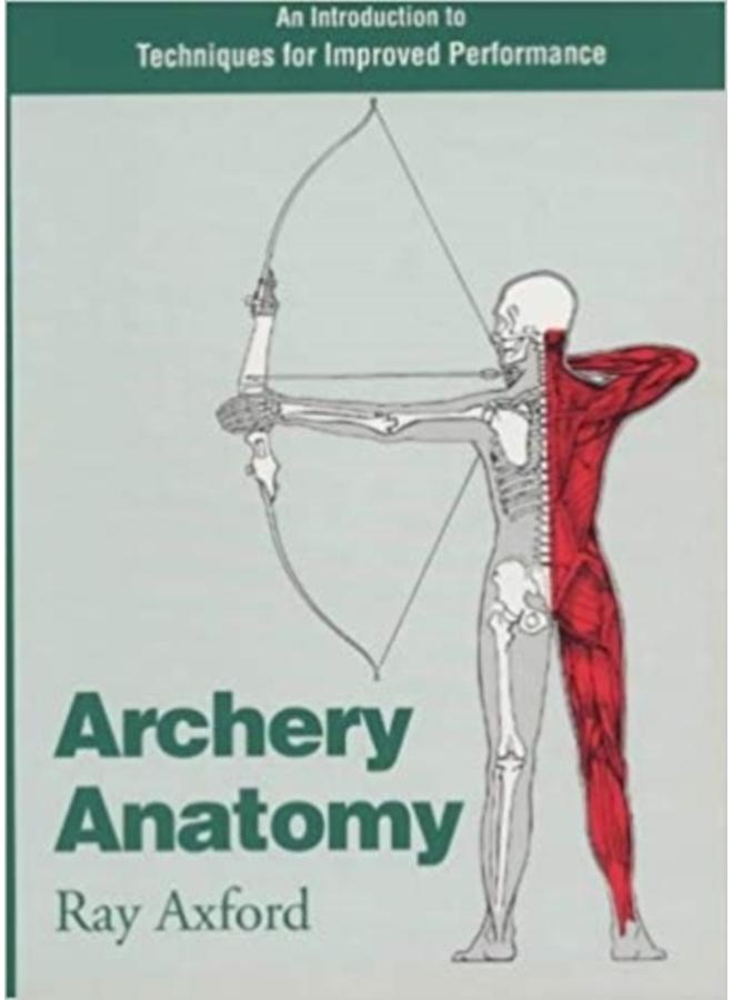 Archery Anatomy : An Introduction to Techniques for Improved Performance 