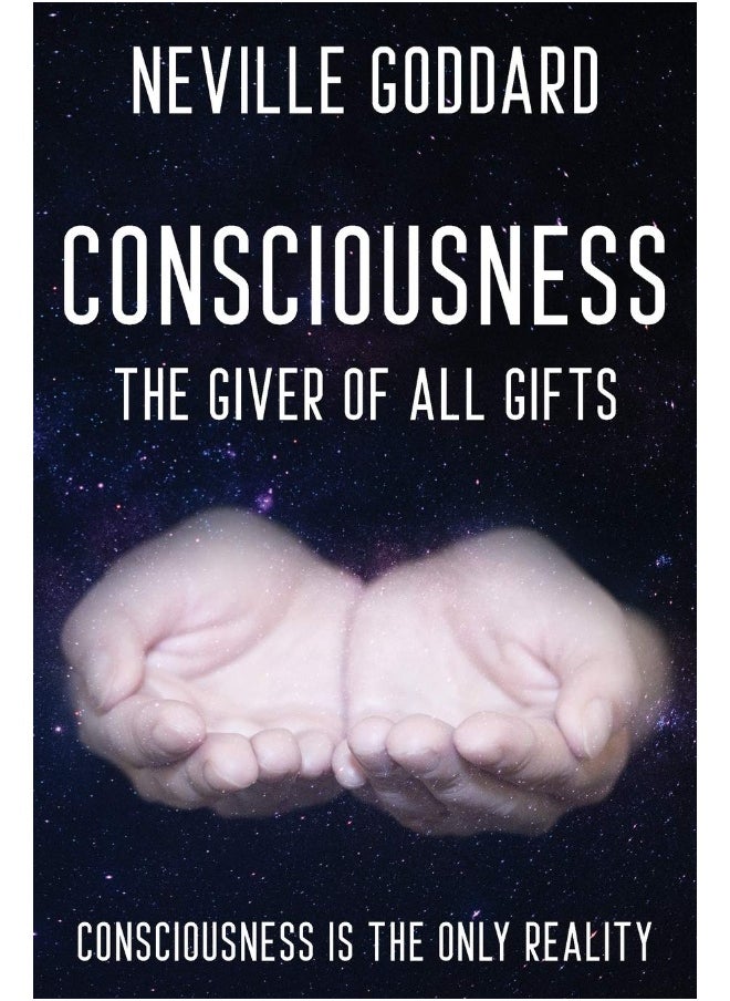 Neville Goddard - Consciousness; The Giver Of All Gifts: God Is Your Consciousness - pzsku/ZCBF2AA634D1AD207DADCZ/45/_/1737493692/f8de4f42-6c96-40ed-8fa5-05830e6fcff0