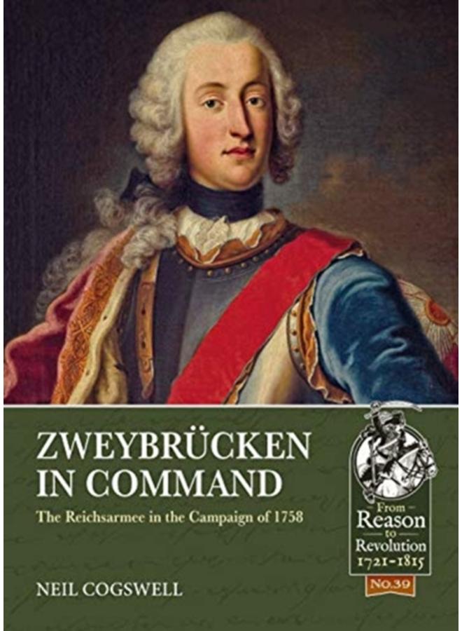 ZweybruCken in Command : The Reichsarmee in the Campaign of 1758 