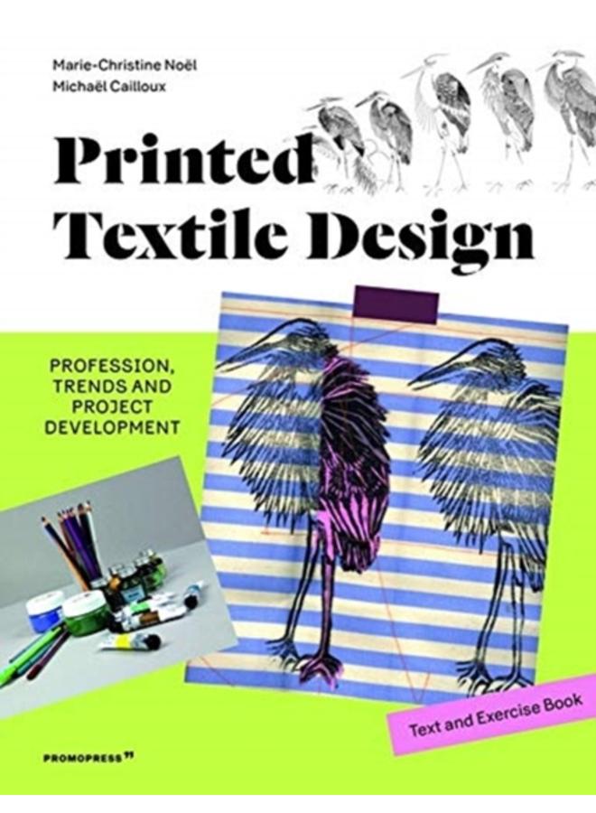 Printed Textile Design: Profession, Trends and Project Development. Text and Exercise Book 