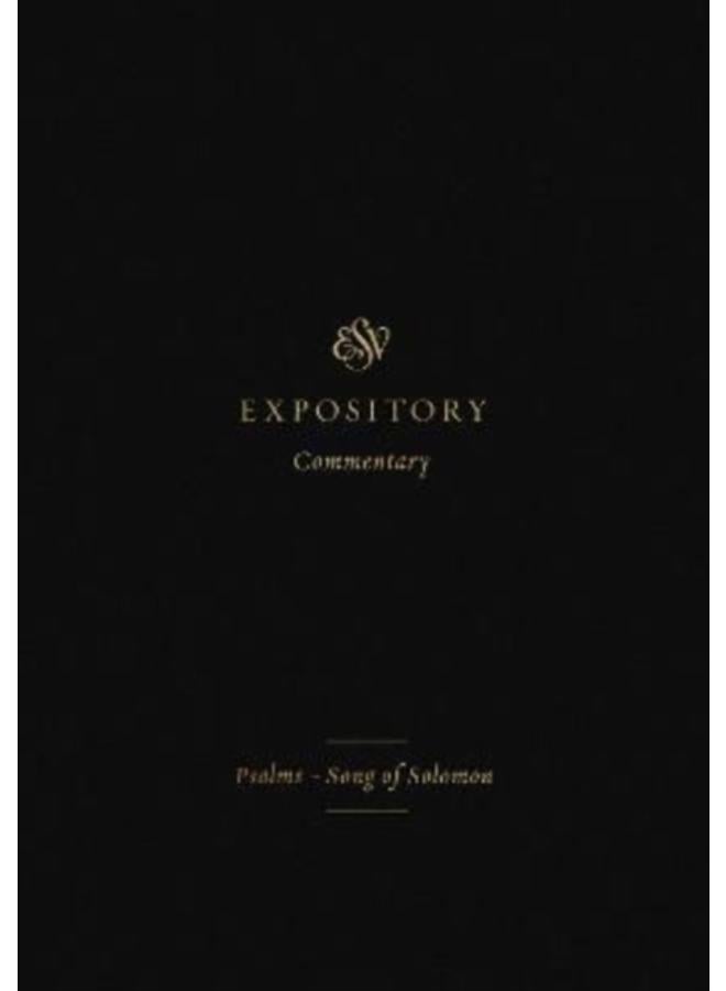 ESV Expository Commentary : Psalms???Song of Solomon (Volume 5) : 5