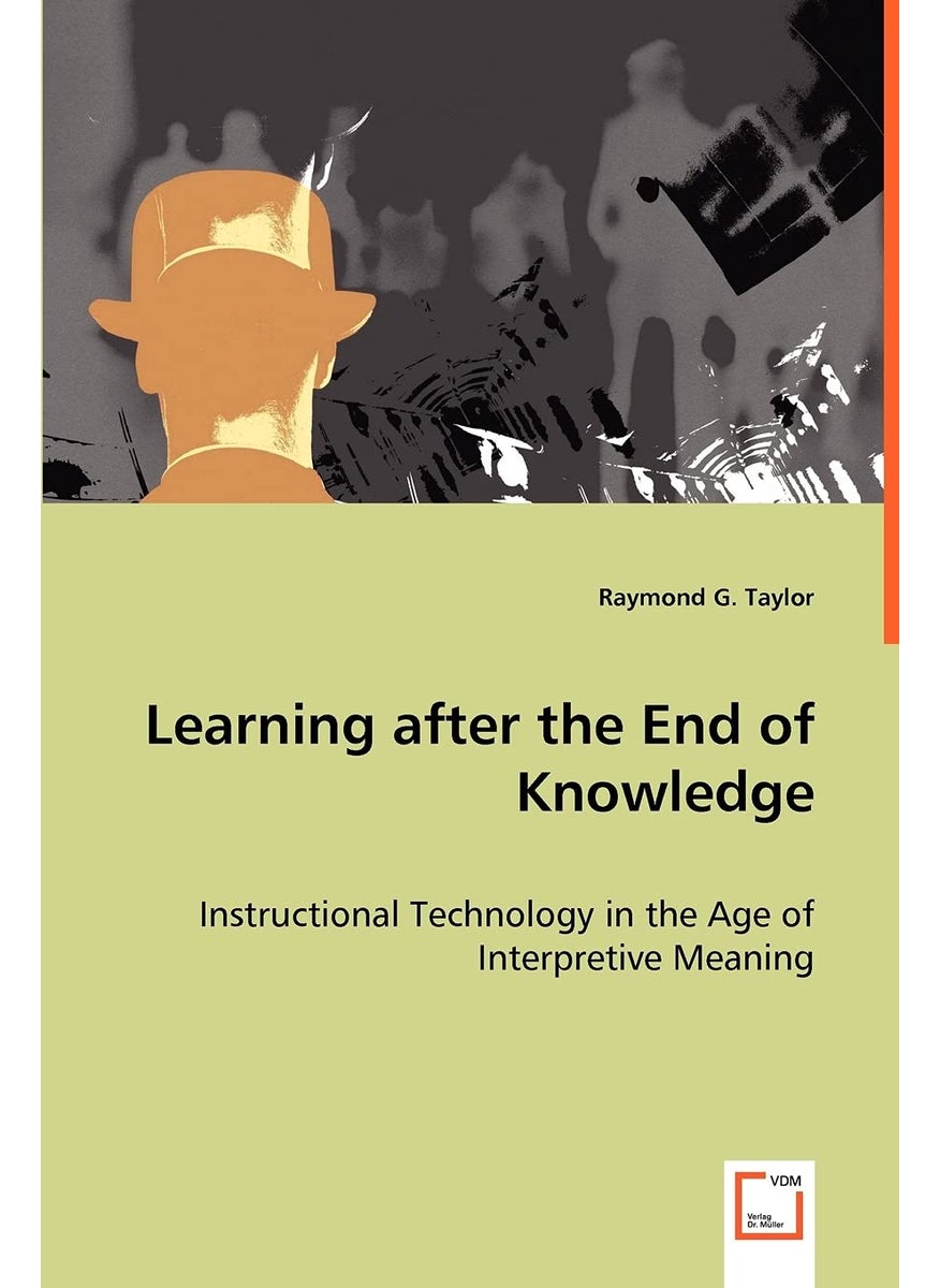 Learning after the End of Knowledge - Instructional Technology in the Age of Interpretive Meaning  - Image 1