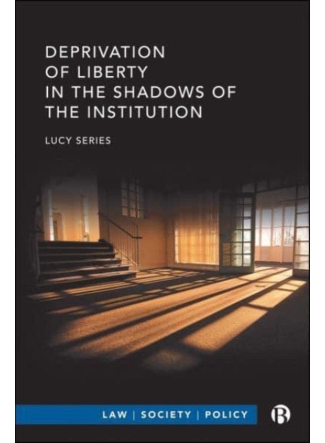 Deprivation of Liberty in the Shadows of the Institution - Paperback