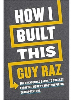 HOUGHTON MIFFLIN HARCOURT How I Built This: The Unexpected Paths to Success from the World's Most Inspiring Entrepreneurs - pzsku/ZCC007D19556CA4C58EE7Z/45/_/1737879853/d5c3e54d-1adb-43f0-a431-e521f9b7ee5e