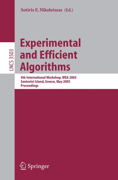 Experimental and Efficient Algorithms: 4th International Workshop, WEA 2005, Santorini Island, Greece, May 10-13, 2005, Proceedings