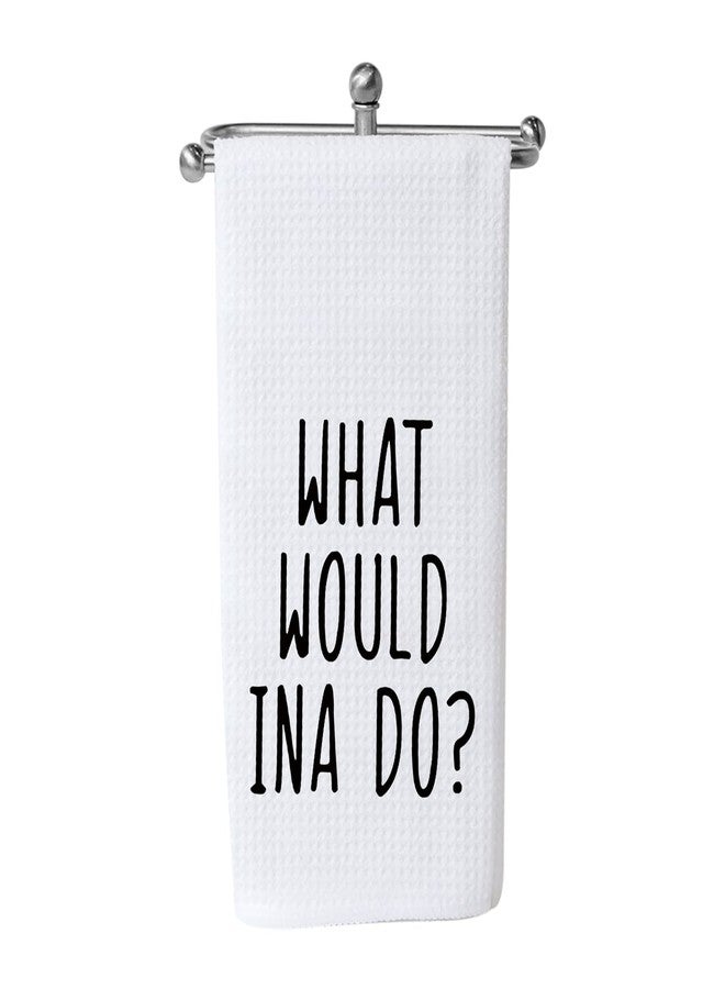 WCGXKO What Would Ina Do Kitchen Decor Housewarming Gift Dish Towel Kitchen Towels Tea Towel (What Would Ina Do Towel) - Image 1