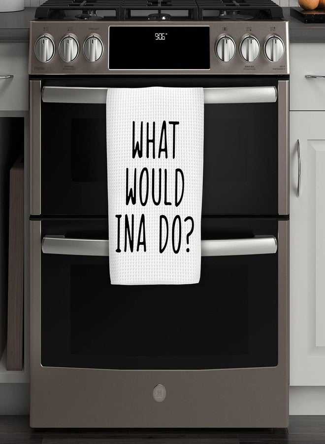 WCGXKO What Would Ina Do Kitchen Decor Housewarming Gift Dish Towel Kitchen Towels Tea Towel (What Would Ina Do Towel) - Image 5