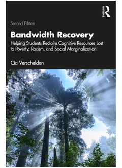 Bandwidth Recovery: Helping Students Reclaim Cognitive Resources Lost to Poverty, Racism, and Social Marginalization 