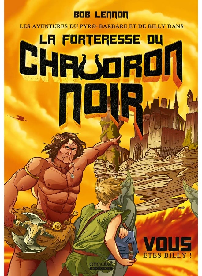 Les Aventures du Pyro-barbare et de Billy - tome 1La Forteresse du Chaudron noir