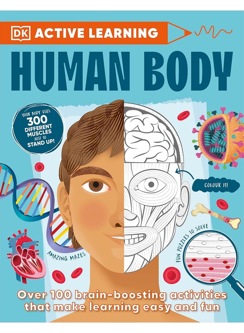 Human Body: Over 100 Brain-Boosting Activities that Make Learning Easy and Fun (DK Active Learning)