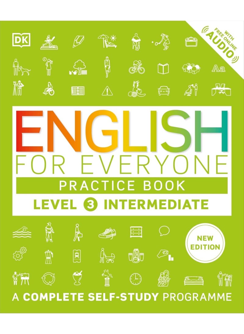 English for Everyone Practice Book Level 3 Intermediate: A Complete Self-Study Programme (DK English for Everyone)