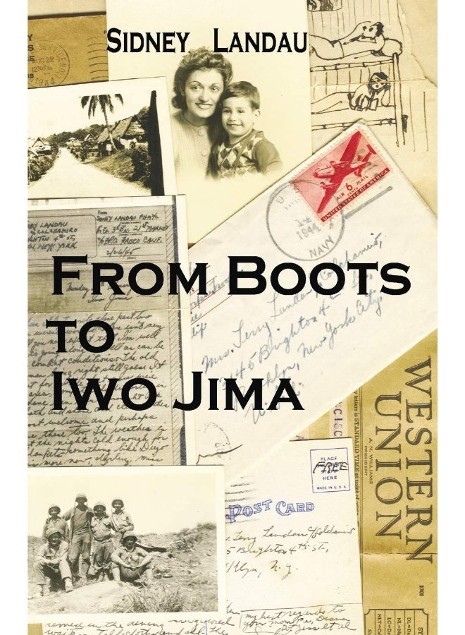 From Boots to Iwo Jima: A Marine Corpsman's Story in Letters to his Wife 1943-1945 