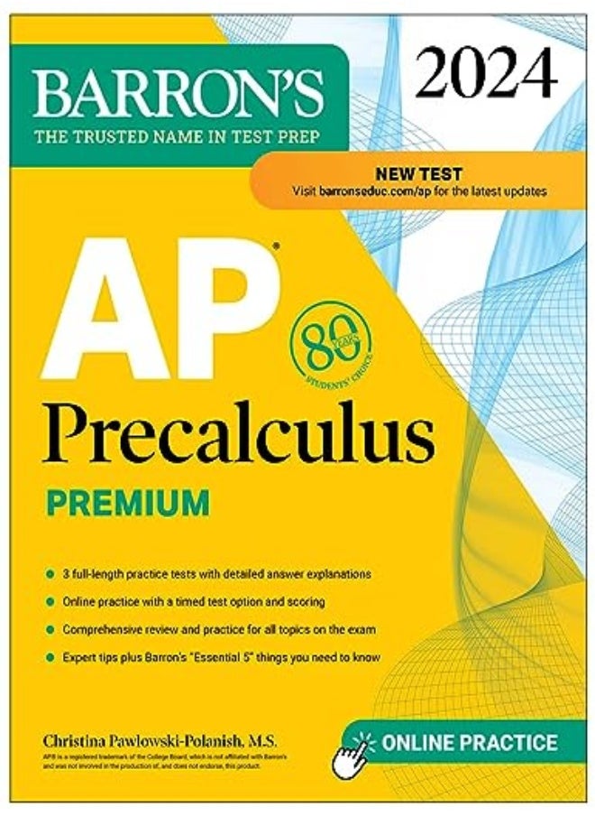 Ap Precalculus Premium 2024 3 Practice Tests + Comprehensive Review + Online Practice 