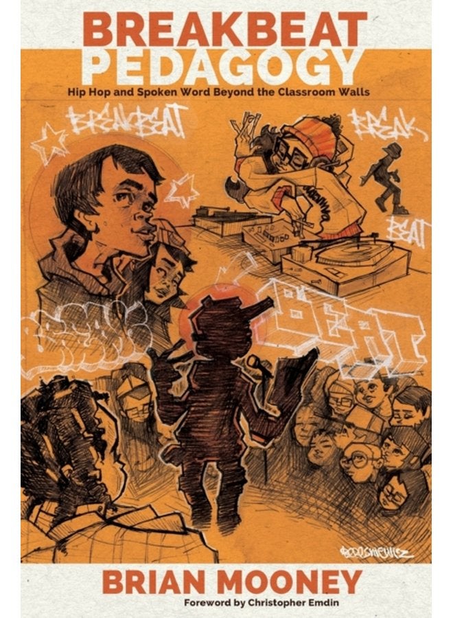 Breakbeat Pedagogy Hip Hop and Spoken Word Beyond the Classroom Walls 512 - Paperback