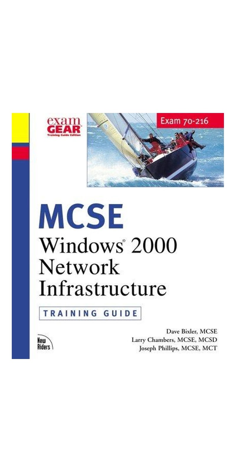 MCSE Training Guide: Installing and Administering Windows 2000 Network Infrastructure | Authored by Dave Bixler, Larry Chambers, Joseph Phillips | Hardcover | Har/Cdr edition | Published by Que
