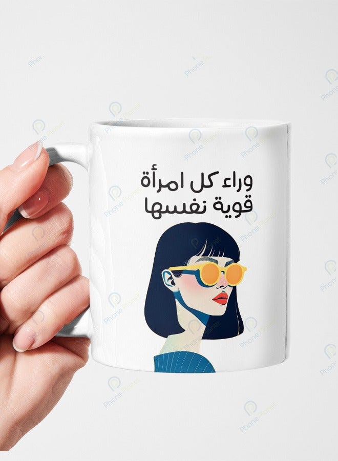 Behind Every Strong Woman Is Herself Printed Mug Ceramic Mug with Multicolored Handle