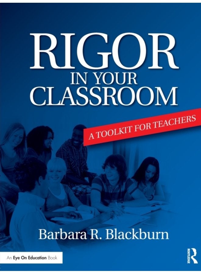 Rigor in Your Classroom A Toolkit for Teachers - Paperback