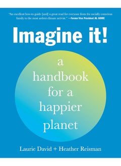 Imagine It!: A Handbook for a Happier Planet 