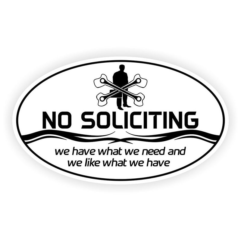 All Quality All Quality No Soliciting We Have What We Need Oval (White) 