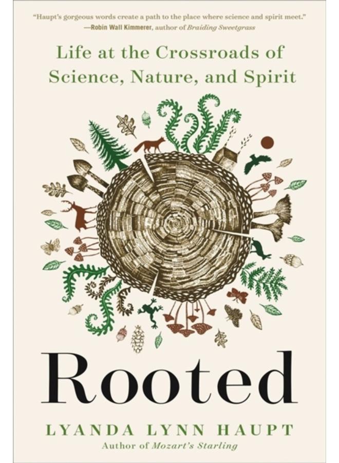 Rooted : Life at the Crossroads of Science, Nature, and Spirit 