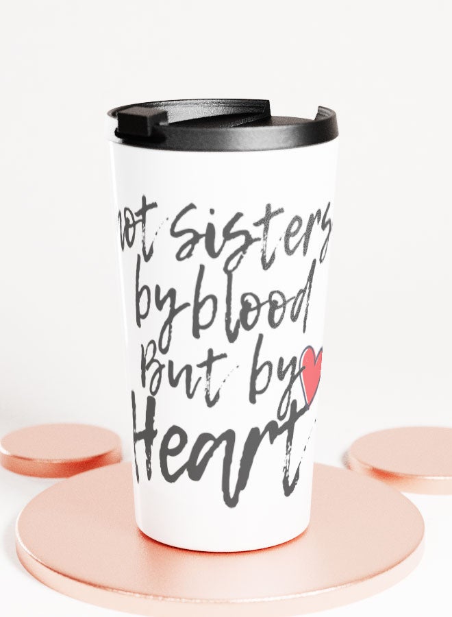 LIT White Tumbler  Sisters by Heart  Travel Tumbler Best Friend Present BFF Gifts - Image 1