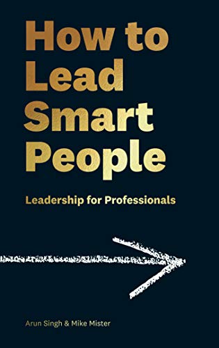How To Lead Smart People Leadership For Professionals 