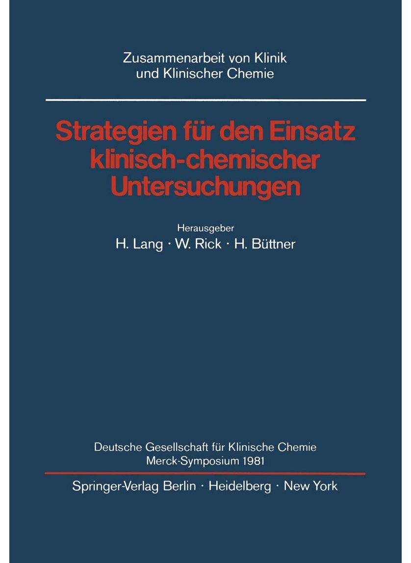 Strategien für den Einsatz klinisch-chemischer Untersuchungen: Deutsche Gesellschaft für Klinische Chemie Merck-Symposium 1981 