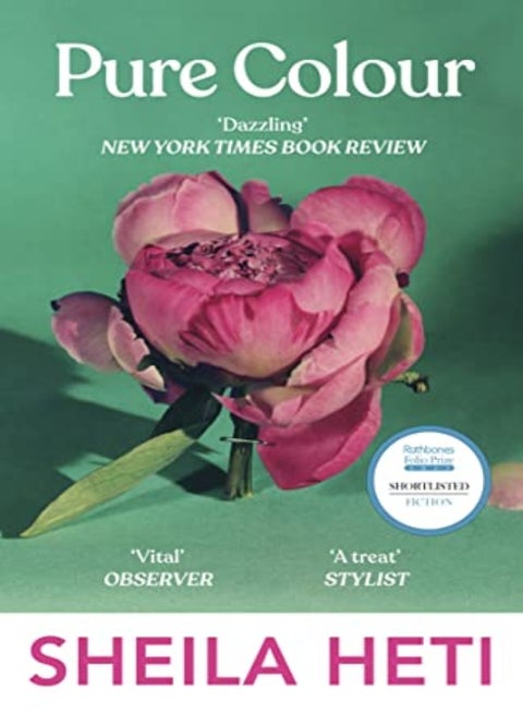 Pure Colour The New Novel From The Author Of Motherhood And How Should A Person Be? by Heti, Sheila Paperback